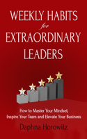 Weekly Habits for Extraordinary Leaders