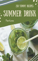 250 Yummy Summer Drink Recipes: I Love Yummy Summer Drink Cookbook!