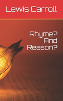 Rhyme? And Reason?