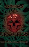 CRÓNICAS del ORSWORLXS