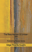 The Resurrection Of Jimber-Jaw - Publishing People Series