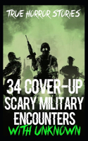 34 COVER-UP SCARY Military Encounters With Unknown Creatures