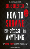 How to Survive (Almost) Anything