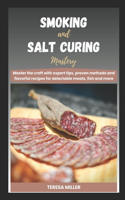 Smoking and Salt curing mastery