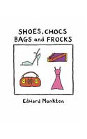 Shoes, Chocs, Bags and Frocks