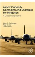 Airport Capacity Constraints and Strategies for Mitigation