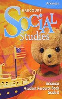 Harcourt Social Studies Arkansas: Student Resource Book Grade K