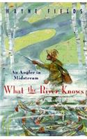 What the River Knows