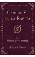 Carlos VI En La Rapita (Classic Reprint): (Spanish)