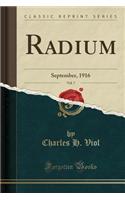 Radium, Vol. 7: September, 1916 (Classic Reprint)