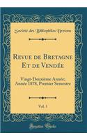Revue de Bretagne Et de Vendée, Vol. 3: Vingt-Deuxième Année; Année 1878, Premier Semestre (Classic Reprint)