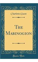 The Mabinogion (Classic Reprint)