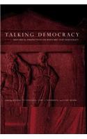 Talking Democracy: Historical Perspectives on Rhetoric and Democracy