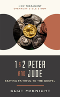 1 and   2 Peter and Jude: Staying Faithful to the Gospel(New Testament Everyday Bible Study Series)