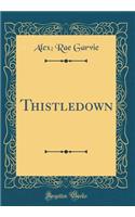 Thistledown (Classic Reprint)