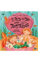 If Mum and Me Were Mermaids