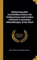 Erläuterung über verschiedene Lehren des Civilprozesses nach Linde's Lehrbuch in einzelnen Abhandlungen, Erster Band