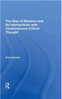 The Rise Of Rhetoric And Its Intersection With Contemporary Critical Thought