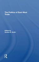 The Politics Of Eastwest Trade