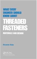 What Every Engineer Should Know about Threaded Fasteners