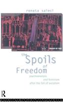 Spoils of Freedom: Psychoanalysis, Feminism and Ideology after the Fall of Socialism