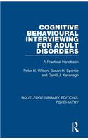 Cognitive Behavioural Interviewing for Adult Disorders