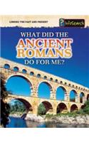What Did the Ancient Romans Do For Me?