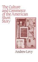 Culture and Commerce of the American Short Story