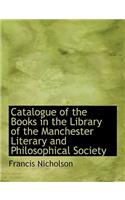 Catalogue of the Books in the Library of the Manchester Literary and Philosophical Society