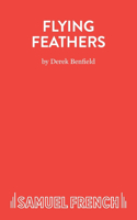 Flying Feathers: A Farce(Acting Edition S.)