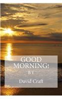 Good Morning!