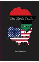 Black Truth behind White Lies