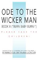 Ode to the Wicker Man: Book II (Burn Baby Burn!)
