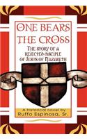 One Bears The Cross