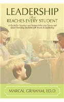 Leadership That Reaches Every Student: A Guide for Teachers and Parents Who Are Concerned about Providing Students with Vision & Leadership(English)