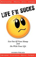 Life F'n Sucks