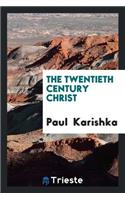 The Twentieth Century Christ