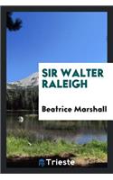 Sir Walter Raleigh