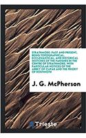 Strathmore: past and present, being topographical, ecclesiastical, and historical sketches of the parishes in the centre of Strathmore; with particula