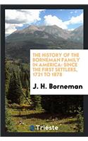 The History of the Borneman Family in America: Since the First Settlers, 1721 to 1878