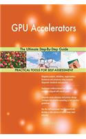 GPU Accelerators The Ultimate Step-By-Step Guide