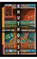Knut House: Volume One (Full-Color Edition): The Insanity Edition