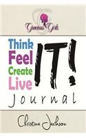Gracious Girlz Think It! Feel It! Create It! Live It! Journal