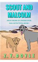 Scout and Malcolm