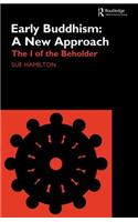 Early Buddhism: A New Approach