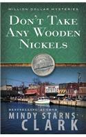 Don't Take Any Wooden Nickels