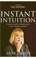 Instant Intuition: A psychic's guide to finding answers to life's important questions