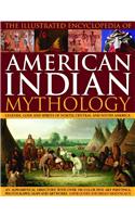 Illustrated Encyclopedia of American Indian Mythology: Legends, Gods and Spirits of North, Central and South America