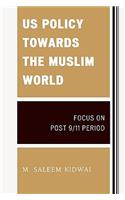 Us Policy Towards the Muslim World