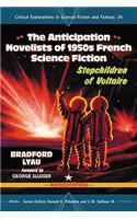 Anticipation Novelists of 1950s French Science Fiction: Stepchildren of Voltaire